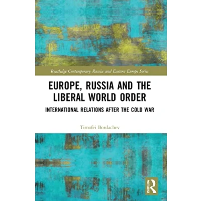 Afbeelding van Routledge Contemporary Russia and Eastern Europe Series Europe, the Liberal World Order
