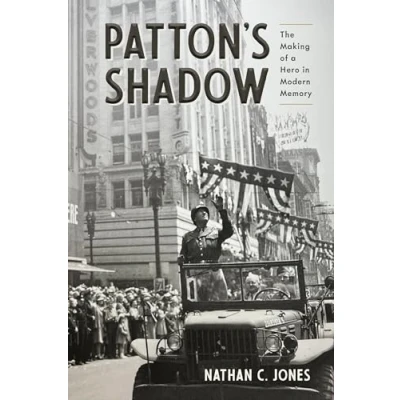 Afbeelding van War, Memory, and Culture Patton&#039;s Shadow