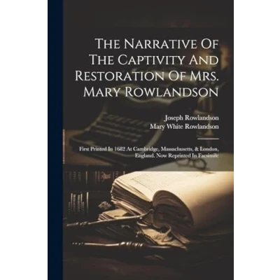 Afbeelding van The Narrative Of Captivity And Restoration Mrs. Mary Rowlandson