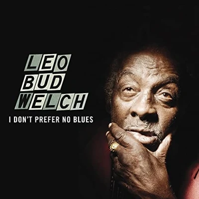 Afbeelding van Leo Welch I Don&#039;t Prefer No Blues