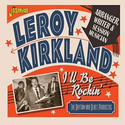 Afbeelding van Leroy Kirkland I&#039;ll Be Rockin&#039;. Arranger, Writer And Session Music (CD)