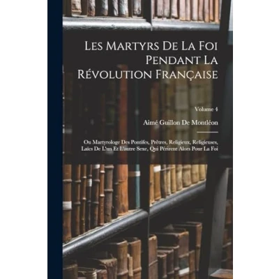 Afbeelding van Les Martyrs de La Foi Pendant Revolution Francaise