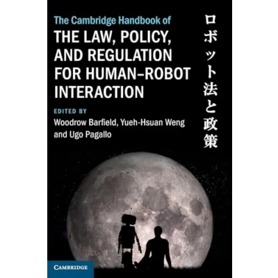 Afbeelding van Cambridge Law Handbooks the Handbook of Law, Policy, and Regulation for HumanRobot Interaction
