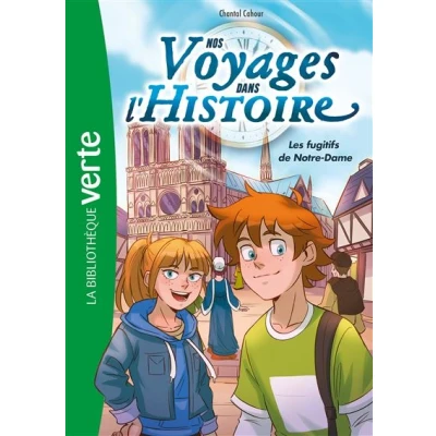 Image de Nos voyages dans l&#039;histoire 04 Les fugitifs de Notre Dame