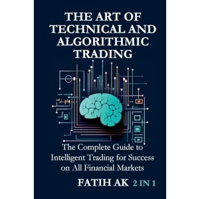 Afbeelding van The Art of Technical and Algorithmic Trading: Complete Guide to Intelligent Trading for Success on All Financial Markets
