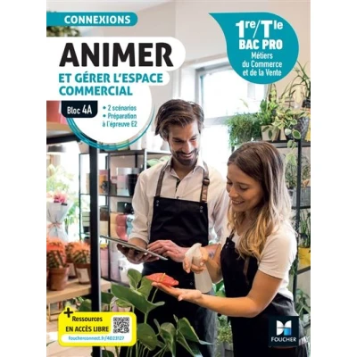 Image de Connexions ANIMER et gérer l&#039;espace commercial Bloc 4A 1re Tle Bac Pro 2024 Livre élève