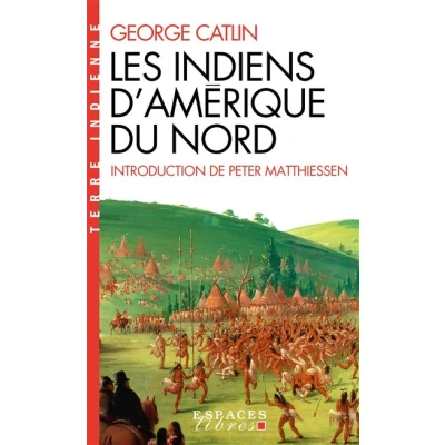 Image de Les Indiens d&#039;Amérique du Nord (Espaces Libres Terre Indienne)