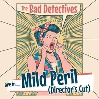 Afbeelding van The Bad Detectives Are In... Mild Peril (Director&#039;s Cut) (CD)