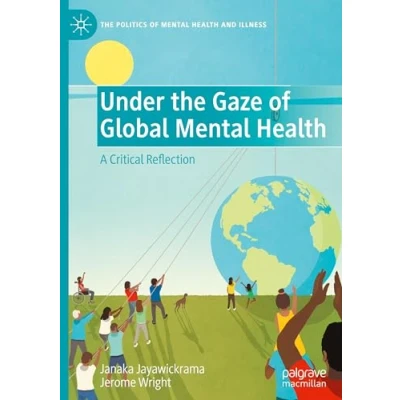Afbeelding van the Politics of Mental Health and Illness Under Gaze Global