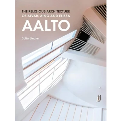Afbeelding van The Religious Architecture of Alvar, Aino and Elissa Aalto