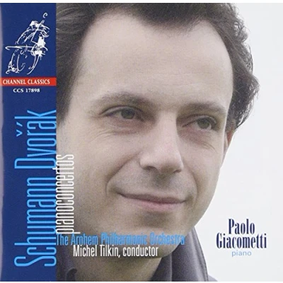 Afbeelding van Paolo Giacometti, Arnhem Philharmonic Orchestra, Michel Tilkin Schumann, Dvorak: Piano Concertos (CD)