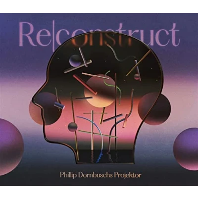 Afbeelding van Phillip Dornbuschs Projektor Re/Construct (CD)