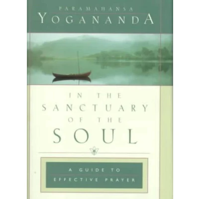 Afbeelding van In the Sanctuary of Soul: A Guide to Effective Prayer