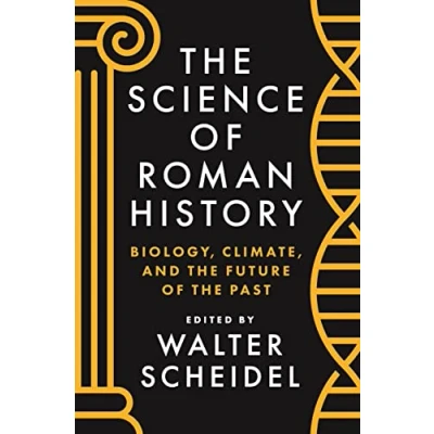 Afbeelding van the Science of Roman History Biology, Climate, and Future Past