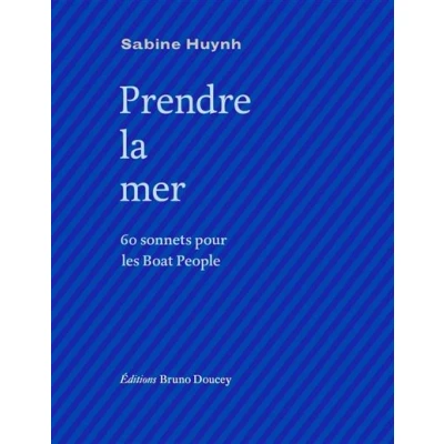 Image de Prendre la mer 60 sonnets pour les Boat People