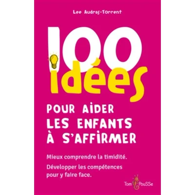 Image de 100 idées pour aider les enfants à s&#039;affirmer