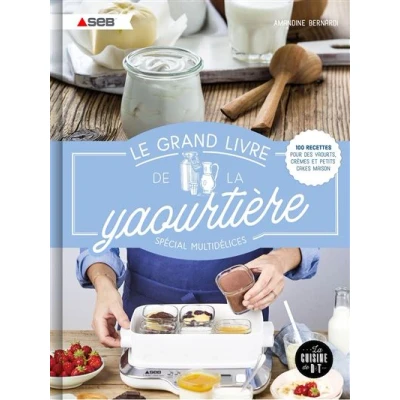 Image de Le grand livre de la yaourtière spécial multidélices