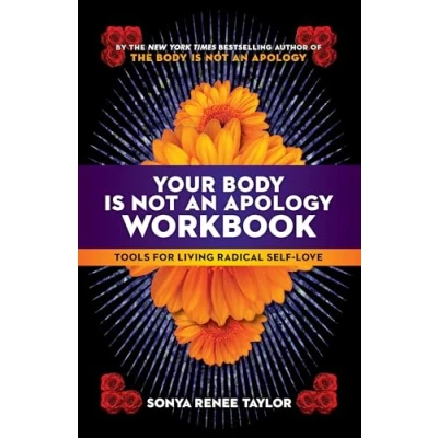 Afbeelding van Your Body Is Not an Apology Workbook Tools for Living Radical SelfLove