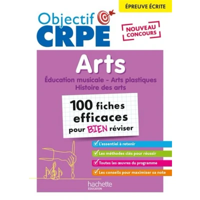 Image de Objectif CRPE 2025 Arts 100 fiches efficaces pour bien réviser Epreuve écrite d&#039;admissibilité