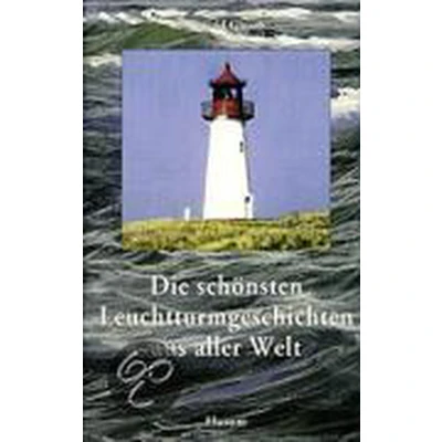 Afbeelding van Die schönsten Leuchtturmgeschichten aus aller Welt