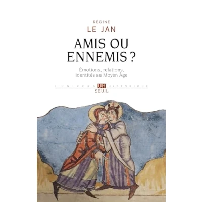 Afbeelding van AMIS OU ENNEMIS EMOTIONS RELATIONS IDENTITES AU MOYEN AGE