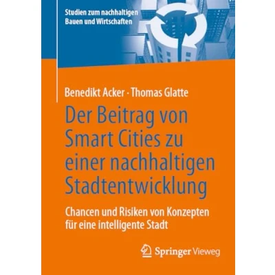 Afbeelding van Studien zum nachhaltigen Bauen und Wirtschaften Der Beitrag von Smart Cities zu einer Stadtentwicklung