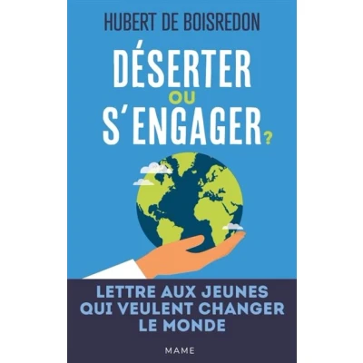 Image de Déserter ou s&#039;engager ? Lettre aux jeunes qui veulent changer le monde
