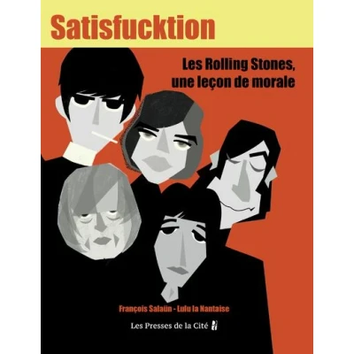 Image de Satisfucktion Les Rolling Stones, une leçon de morale