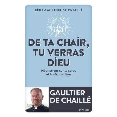 Image de De ta chair, tu verras Dieu. Méditations sur le corps et la résurrection