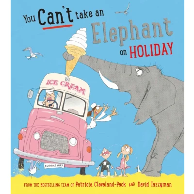 Afbeelding van You Can’t Let an Elephant... Can&#039;t Take Elephant on Holiday