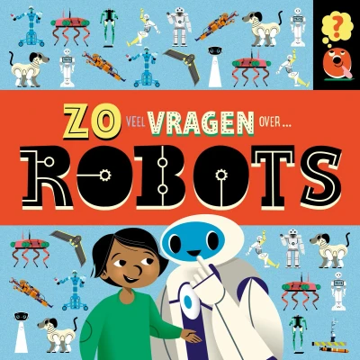 Afbeelding van Zoveel vragen over... over robots