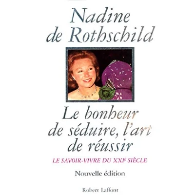 Afbeelding van Le Bonheur de Séduire, L&#039;art Réussir savoir vivre du XXIe siècle