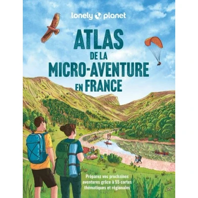 Image de Atlas de la micro aventure en France Préparez vos prochaines aventures grâce à 55 cartes thématiques et régionales
