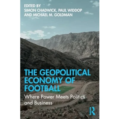 Afbeelding van The Geopolitical Economy of Football