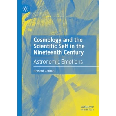 Afbeelding van Cosmology and the Scientific Self in Nineteenth Century