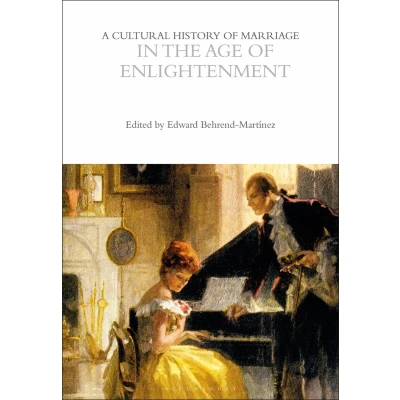 Afbeelding van the Cultural Histories Series A History of Marriage in Age Enlightenment