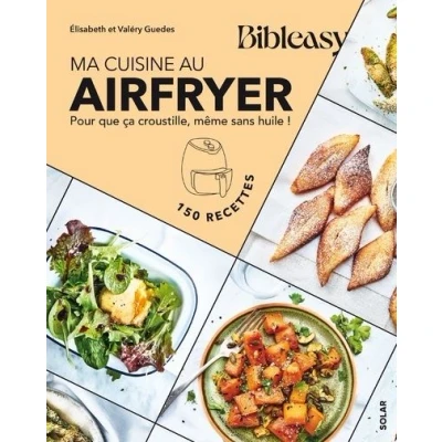 Image de Ma cuisine au airfryer Bibleasy Pour que ça croustille, même sans huile !