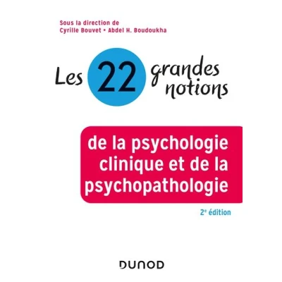 Image de Les 22 grandes notions de la psychologie clinique et psychopathologie