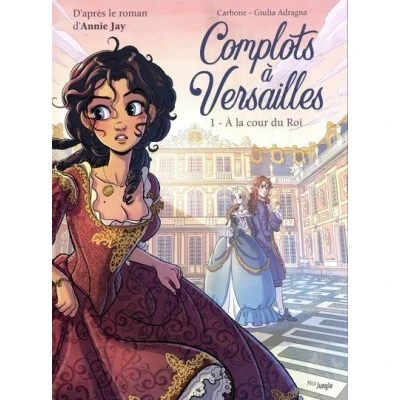 Image de Complots à Versailles Tome 1 A la cour du Roi