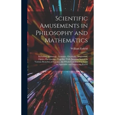 Afbeelding van Scientific Amusements in Philosophy and Mathematics