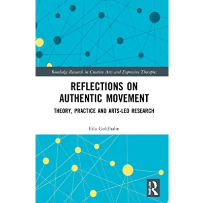 Afbeelding van Routledge Research in Creative Arts and Expressive Therapies Reflections on Authentic Movement