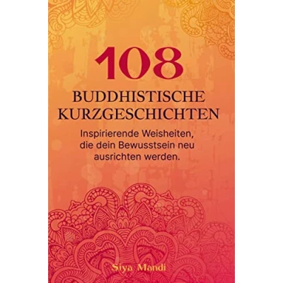 Afbeelding van 108 buddhistische Geschichten Inspirierenden Weisheiten, die dein Bewusstsein neu ausrichten werden.