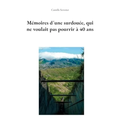Afbeelding van Mémoires d&#039;une surdouée, qui ne voulait pas pourrir à 40 ans