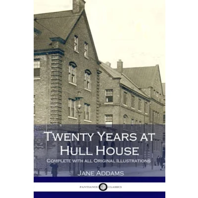 Afbeelding van Twenty Years at Hull House (Illustrated)