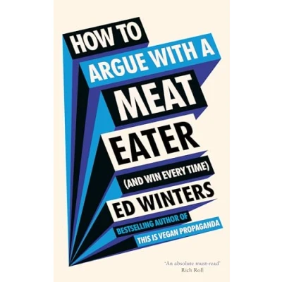 Afbeelding van How to Argue With a Meat Eater (And Win Every Time)