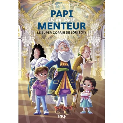 Image de Papi est un super menteur Tome 1 Le copain de Louis XIV