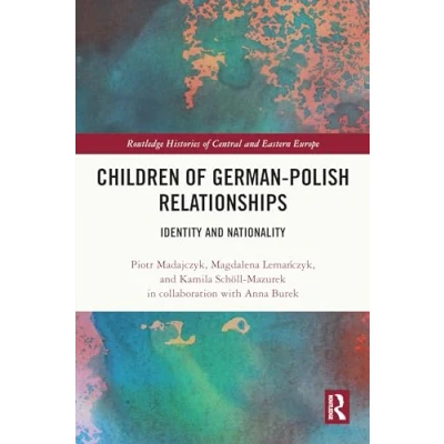 Afbeelding van Routledge Histories of Central and Eastern Europe Children German Polish Relationships