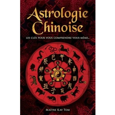 Afbeelding van ASTROLOGIE CHINOISE LES CLES POUR VOUS COMPRENDRE MEME