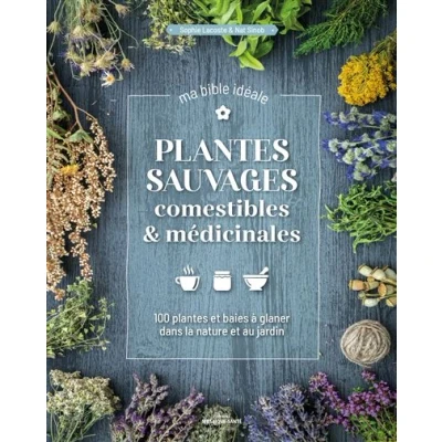 Image de Plantes sauvages comestibles &amp; médicinales, ma bible idéale