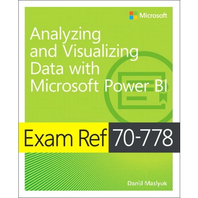 Afbeelding van Exam Ref 70 778 Analyzing and Visualizing Data by Using Microsoft Power BI